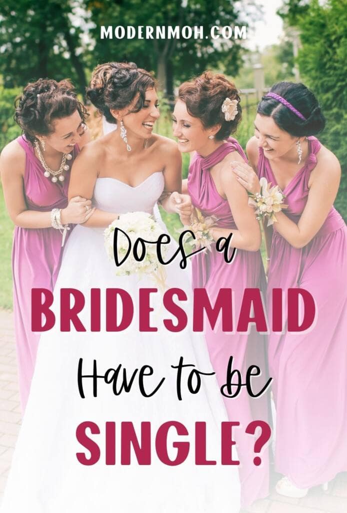 Does Your Bridesmaid Have to Be Single? Heres What You Need to Know