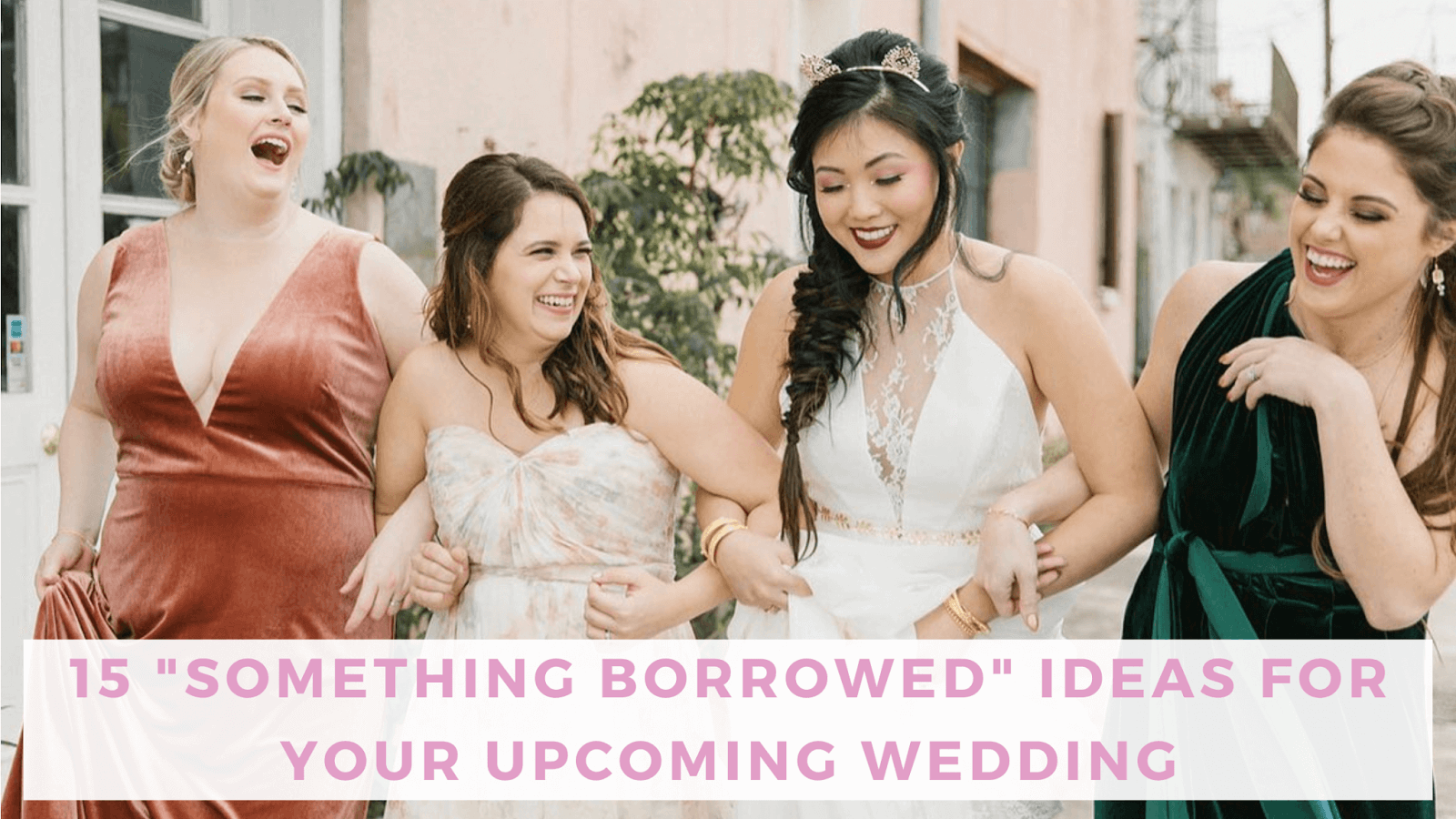 Need Something Borrowed Ideas for Bride | Top Picks for Good Luck!